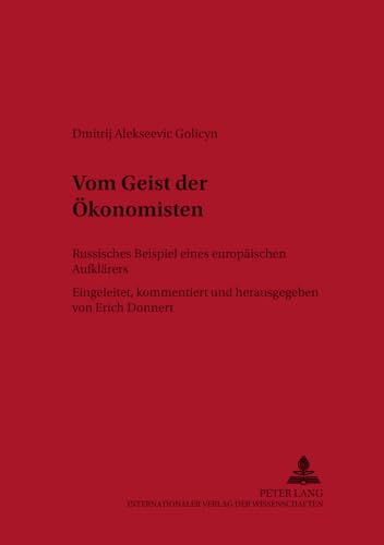 9783631379301: Vom Geist Der Oekonomisten: Russisches Beispiel Eines Europaeischen Aufklaerers- Eingeleitet, Kommentiert Und Herausgegeben Von Erich Donnert: 30 ... Bewegungen in Mitteleuropa 1770 -)