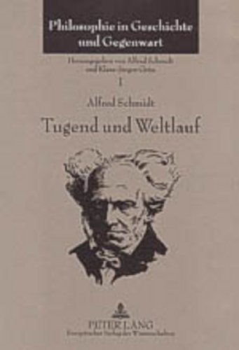 9783631380017: Tugend und Weltlauf: Vortrge und Aufstze ber die Philosophie Schopenhauers (1960-2003) (Philosophie in Geschichte Und Gegenwart)