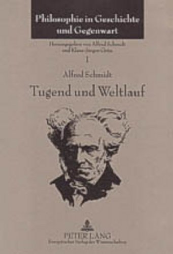 9783631380017: Tugend und Weltlauf: Vortrge und Aufstze ber die Philosophie Schopenhauers (1960-2003) (Philosophie in Geschichte und Gegenwart) (German Edition)