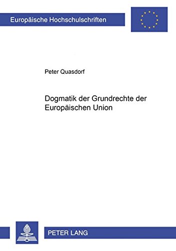 9783631380253: Dogmatik Der Grundrechte Der Europaeischen Union: 3162 (Europaeische Hochschulschriften Recht)