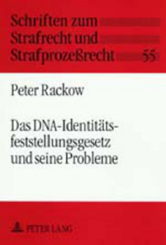 9783631380925: Das Dna-Identitaetsfeststellungsgesetz Und Seine Probleme: 55 (Schriften Zum Strafrecht Und Strafprozerecht)