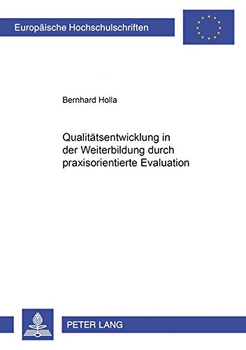 Qualitätsentwicklung in der Weiterbildung durch praxisorientierte Evaluation - Holla, Bernd