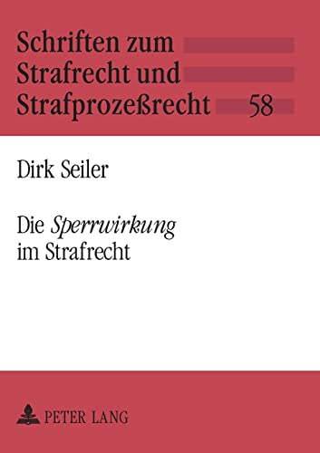 Stock image for Die sperrwirkung Im Strafrecht 58 Schriften Zum Strafrecht Und Strafprozerecht for sale by PBShop.store US