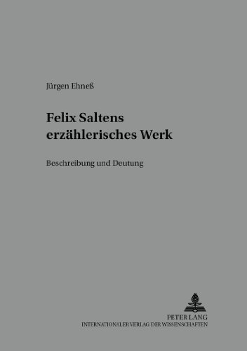 9783631381786: Felix Saltens Erzaehlerisches Werk: Beschreibung Und Deutung: 81 (Regensburger Beitraege Zur Deutschen Sprach- Und Literaturwi)