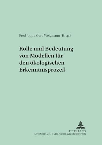 9783631382066: Rolle Und Bedeutung Von Modellen Fuer Den Oekologischen Erkenntnisproze