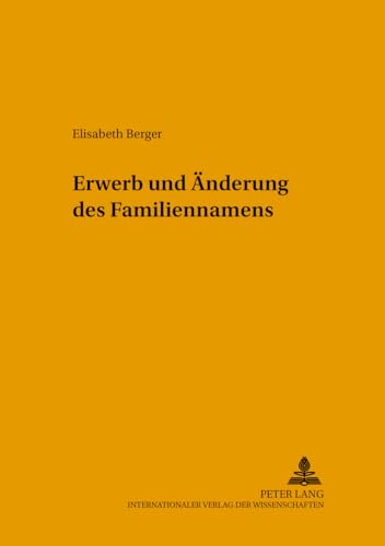 9783631382509: Erwerb Und Aenderung Des Familiennamens: 29 (Rechts- Und Sozialwissenschaftliche Reihe)