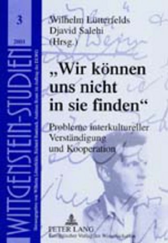 Stock image for Wir knnen uns nicht in sie finden": Probleme interkultureller Verstndigung und Kooperation for sale by G. & J. CHESTERS