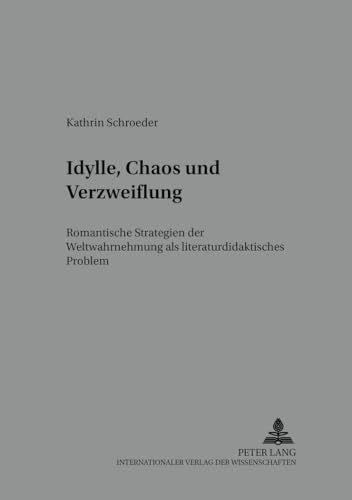 Imagen de archivo de Idylle, Chaos und Verzweiflung. a la venta por SKULIMA Wiss. Versandbuchhandlung