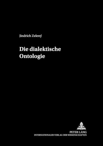 Beispielbild fr Die dialektische Ontologie. zum Verkauf von SKULIMA Wiss. Versandbuchhandlung