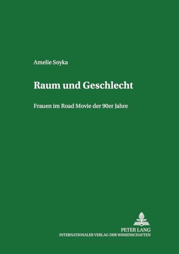 Imagen de archivo de Raum und Geschlecht: Frauen im Road Movie der 90er Jahre (Studien zum Theater, Film und Fernsehen) (German Edition) a la venta por Brook Bookstore