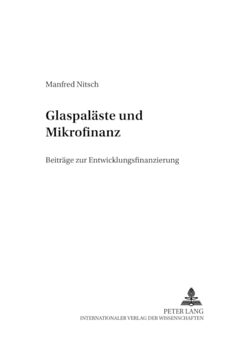9783631385630: Glaspalste und Mikrofinanz: Beitrge zur Entwicklungsfinanzierung (Entwicklung und Finanzierung) (German Edition)