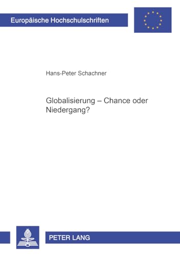 Beispielbild fr Globalisierung - Chance oder Niedergang? Versuch einer Konzeption fr eine gerechte Wirtschaft zum Verkauf von Antiquarius / Antiquariat Hackelbusch