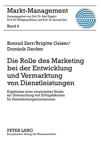 Imagen de archivo de Die Rolle des Marketing bei der Entwicklung und Vermarktung von Dienstleistungen: Ergebnisse einer empirischen Studie zur Untersuchung von E a la venta por Ammareal