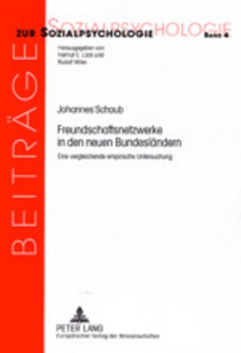 9783631385715: Freundschaftsnetzwerke in den neuen Bundeslndern: Eine vergleichende empirische Untersuchung (Beitrge zur Sozialpsychologie) (German Edition)