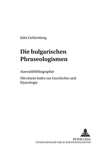 Beispielbild fr Die bulgarischen Phraseologismen. zum Verkauf von SKULIMA Wiss. Versandbuchhandlung