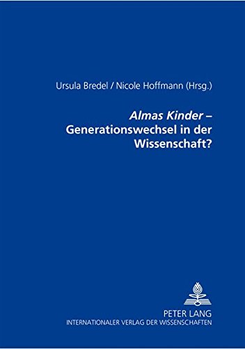 9783631386040: Almas Kinder - Generationswechsel in Der Wissenschaft?