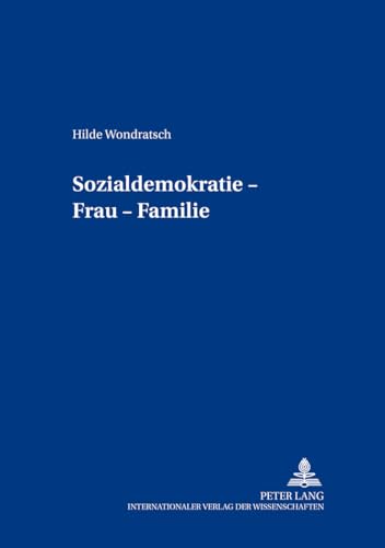 Sozialdemokratie   Frau   Familie: Wie es in  sterreich begann (Beitr ge zur Neueren Geschichte  ste