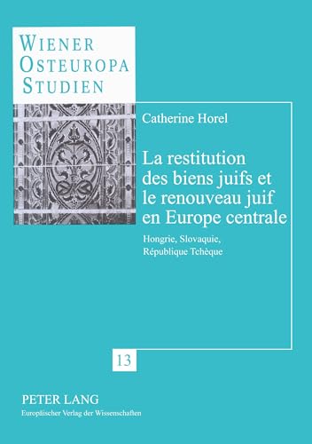 Beispielbild fr La Restitution Des Biens Juifs Et Le Renouveau Juif En Europe Centrale: Hongrie, Slovaquie, Republique Tcheque (Wiener Osteuropa Studien. Bd. 13) zum Verkauf von Revaluation Books