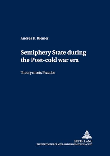9783631386392: Semiperiphery States during the Post-cold War Era: Theory meets Practice (Aris - Sicherheitspolitische Studien / Security Studies)