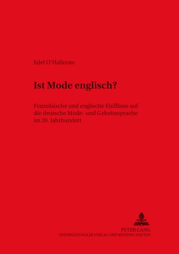 Imagen de archivo de Ist Mode Englisch?: Franzoesische Und Englische Einfluesse Auf Die Deutsche Mode- Und Gemeinsprache Im 20. Jahrhundert (Duisburger Arbeiten Zur Sprach- Und Kulturwissenschaft) a la venta por Revaluation Books