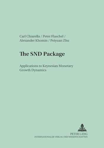 Stock image for The SND Package: Applications to Keynesian Monetary Growth Dynamics (Dynamische Wirtschaftstheorie) for sale by suffolkbooks