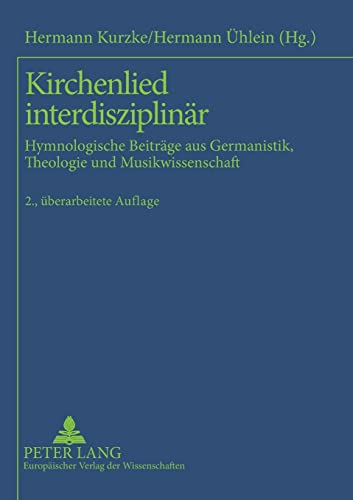 Stock image for Kirchenlied Interdisziplinaer: Hymnologische Beitraege Aus Germanistik, Theologie Und Musikwissenschaft for sale by Chiron Media