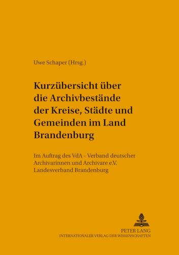 Imagen de archivo de Kurzbersicht ber die Archivbestnde der Kreise, Stdte und Gemeinden im Land Brandenburg a la venta por Buchkontor Zossen