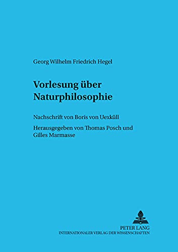 Vorlesung Ã¼ber Naturphilosophie- Berlin 1821/22: Nachschrift von Boris von UexkÃ¼ll (Wiener Arbeiten zur Philosophie) (German Edition) (9783631387689) by Posch, Thomas; Marmasse, Gilles