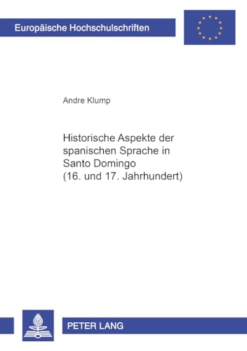 Beispielbild fr Historische Aspekte der spanischen Sprache in Santo Domingo (16. und 17. Jahrhundert). zum Verkauf von SKULIMA Wiss. Versandbuchhandlung