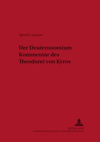 Der Deuteronomiumkommentar des Theodoret von Kyros (Österreichische Biblische Studien 19).