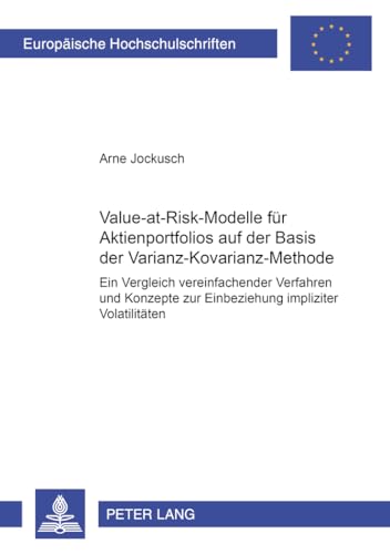 Value-at-Risk-Modelle für Aktienportfolios auf der Basis der Varianz-Kovarianz-Methode. Ein Vergl...