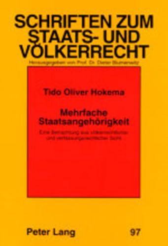 Mehrfache StaatsangehÃ¶rigkeit: Eine Betrachtung aus vÃ¶lkerrechtlicher und verfassungsrechtlicher Sicht. Unter BerÃ¼cksichtigung des ... zum Staats- und VÃ¶lkerrecht) (German Edition) (9783631391495) by Hokema, Tido Oliver