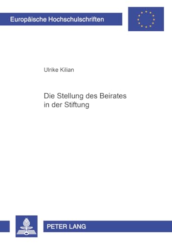 Stock image for Die Stellung Des Beirates in Der Stiftung (Europaeische Hochschulschriften / European University Studie) for sale by Revaluation Books