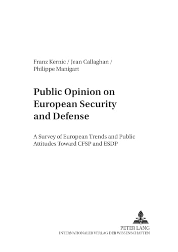 Beispielbild fr Public Opinion on European Security and Defense: A Survey of European Trends and Public Attitudes Toward Cfsp and Esdp zum Verkauf von Anybook.com