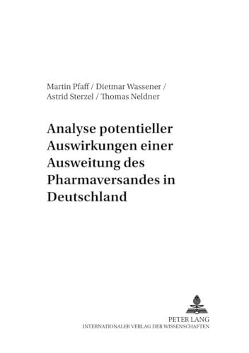 Beispielbild fr Analyse potentieller Auswirkungen einer Ausweitung des Pharmaversandes in Deutschland (Allokation im marktwirtschaftlichen System, Band 45) zum Verkauf von Norbert Kretschmann