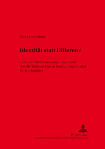 9783631392416: Identitaet Statt Differenz: Zum Verhaeltnis Von Kunsttheorie Und Gesellschaftsstruktur in Russland Im 18. Und 19. Jahrhundert: 26