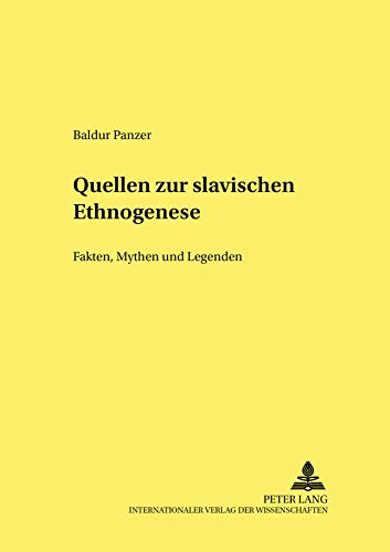 9783631392751: Quellen Zur Slavischen Ethnogenese: Fakten, Mythen Und Legenden Originaltexte Mit Ubersetzungen, Erlauterungen Und Kommentaren