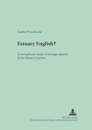 9783631393406: Estuary English?: A Sociophonetic Study Of Teenage Speech In The Home Counties: 4