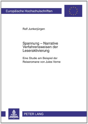 9783631393765: Spannung: Narrative Verfahrensweisen Der Leseraktivierung: Eine Studie Am Beispiel Der Reiseromane Von Jules Verne: 261 (Europaeische Hochschulschriften / European University Studie)