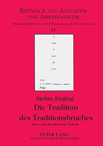 Beispielbild fr 11: Die Tradition Des Traditionsbruches: John Cages Amerikanische Aesthetik (Beitrage Aus Anglistik Und Amerikanistik) zum Verkauf von Chiron Media