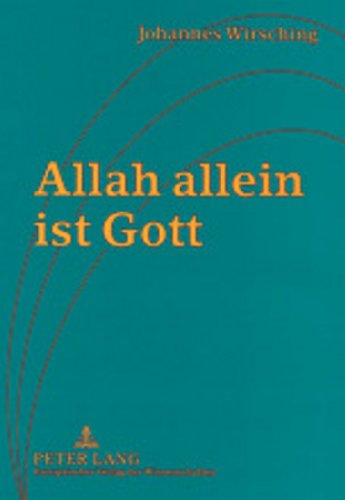 Stock image for Allah allein ist Gott: ber die Herausforderung der christlichen Welt durch den Islam (German Edition) for sale by Versandantiquariat BUCHvk