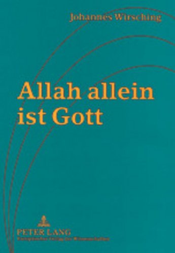 Allah allein ist Gott: Über die Herausforderung der christlichen Welt durch den Islam (German Edi...