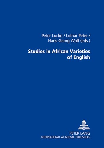 Studies in African Varieties of English (9783631394892) by Lucko, Peter; Peter, Lothar; Wolf, Hans-Georg