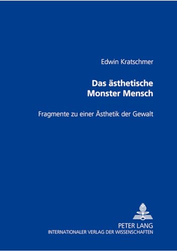 Imagen de archivo de Das sthetische Monster Mensch Fragmente Zu Einer sthetik Der Gewalt a la venta por PBShop.store US