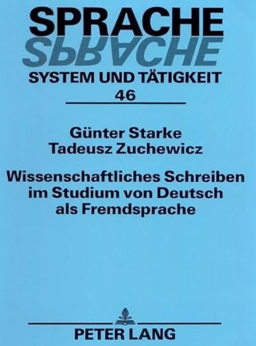 Wissenschaftliches Schreiben im Studium von Deutsch als Fremdsprache (Sprache â€“ System und TÃ¤tigkeit) (German Edition) (9783631396025) by Starke, Geert; Zuchewicz, Tadeusz