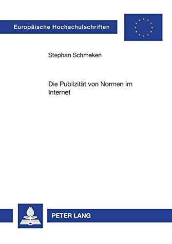 Stock image for Die Publizitaet Von Normen Im Internet: Unter Besonderer Beruecksichtigung Der Kostenfrage (Europaeische Hochschulschriften / European University Studie) for sale by Chiron Media