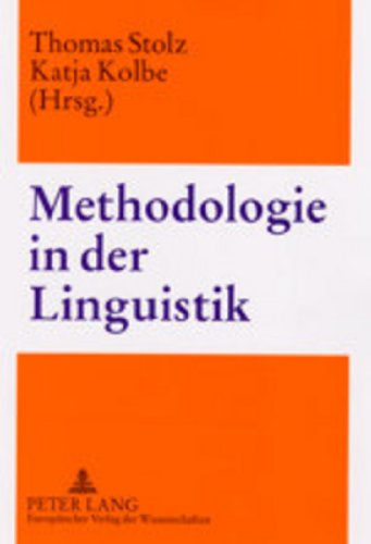 Methodologie in der Linguistik (English and German Edition) (9783631396056) by Stolz, Thomas; Kolbe, Katja