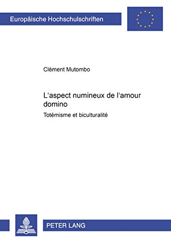 Stock image for L' aspect numineux de l'amour domino . Totemisme et biculturalite. for sale by Ganymed - Wissenschaftliches Antiquariat