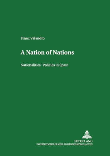 9783631397954: A Nation of Nations: Nationalities’ Policies in Spain: 2 (Minderheiten und Minderheitenpolitik in Europa)