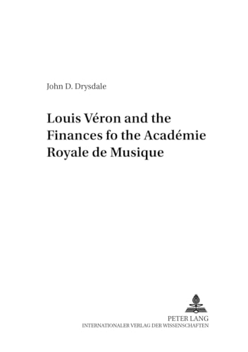 Beispielbild fr Louis Vron and the Finances of the Acadmie Royale de Musique. zum Verkauf von Colin Coleman Music